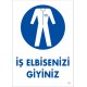 İş Elbisenizi Giyiniz