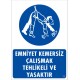 Emniyet Kemersiz Çalışmak Tehlikeli ve Yasaktır