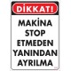 Makina Stop Etmeden Yanından Ayrılma