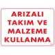 Arızalı Takım ve Malzeme Kullanma