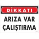 Arıza Var Çalıştırma