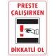 Preste Çalışırken Dikkatli Ol