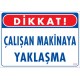 Çalışan Makinaya Yaklaşma