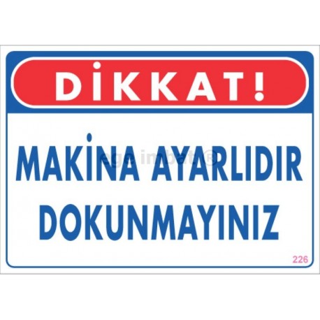 Makina Ayarlıdır Dokunmayınız