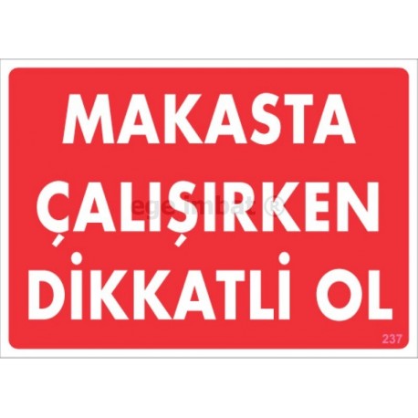 Makasta Çalışırken Dikkatli Ol