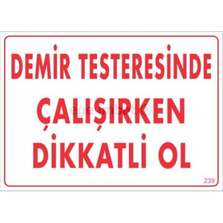 Demir Testeresinde Çalışırken Dikkatli Ol