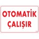 Otomatik Çalışır