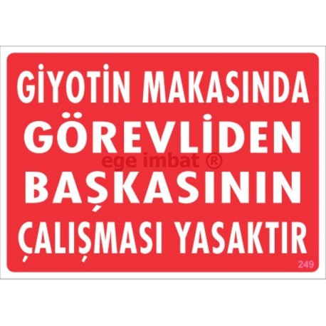 Giyotin Makasında Görevliden Başkasının Çalışması Yasaktır