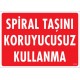 Spiral Taşını Koruyucusuz Kullanma