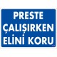 Preste Çalışırken Elini Koru