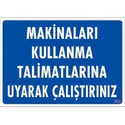 Makinaları Kullanma Talimatlarına Uyarak Çalıştırınız