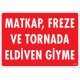 Matkat Freze ve Tornada Eldiven Giyme