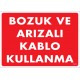 Bozuk ve Arızalı Kablo Kullanma