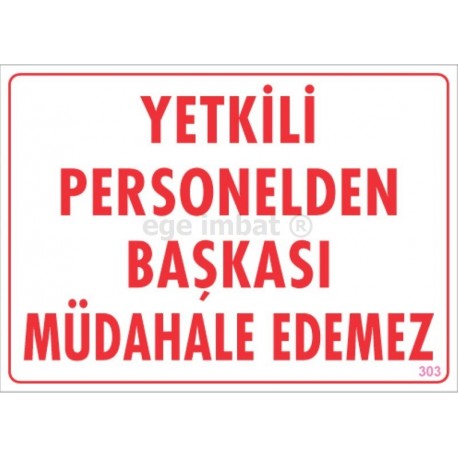 Yetkili Personelden Başkası Müdahale Edemez