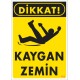 Dikkat Kaygan Zemin