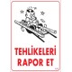 Tehlikeleri Rapor Et