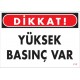 Yüksek Basınç Var