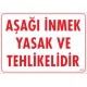 Aşağı İnmek Teklikeli ve Yasaktır