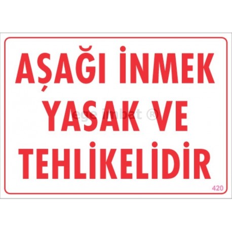 Aşağı İnmek Teklikeli ve Yasaktır