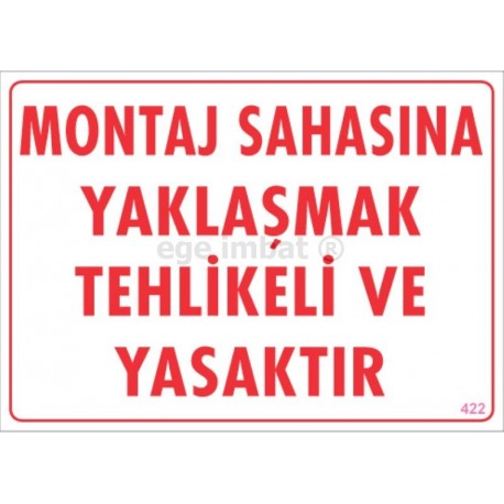 Montaj Sahasına Yaklaşmak Teklikeli ve Yasaktır