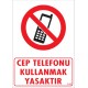 Cep Telefonu Kullanmak Yasaktır