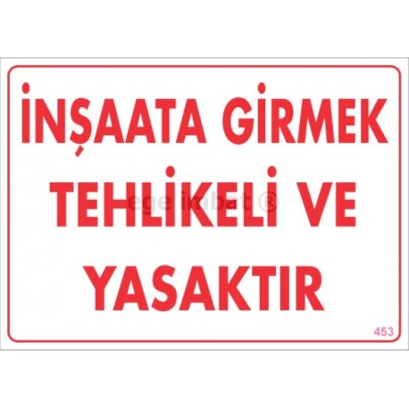 İnşaat Girmek Teklikeli ve Yasaktır