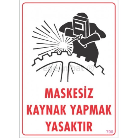 Maskesiz Kaynak Yapmak Yasaktır