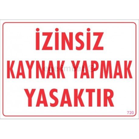 İzinsiz Kaynak Yapmak Yasaktır