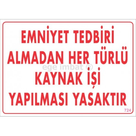 Emniyet Tedbiri Almadan Her Türlü Kaynak Yapılması Yasaktır