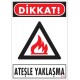 Dikkat Ateşle Yaklaşma