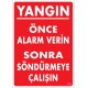 Önce Alarm Verin Sonra Söndürmeye Çalışın