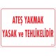 Ateş Yakmak Yasak ve Tehlikelidir