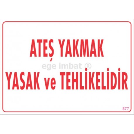 Ateş Yakmak Yasak ve Tehlikelidir