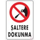 Şaltere Dokunma