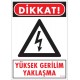 Dikkat Yüksek Gerilim Yaklaşma