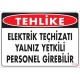 Elektrik Techizatı Yalnız Yetkili Personel Girebilir