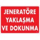 Jeneratöre Yaklaşma ve Dokunma