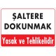 Şaltere Dokunmak Tehlikeli ve Yasaktır