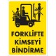 Forklifte Kimseyi Bindirme