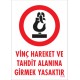 Vinç Hareket Alanına Girmek Yasaktır