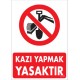 Kazı Yapmak Yasaktır