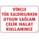 Vinçle Yük Kaldırılırken Uygun Sağlam Halat Kullanınız