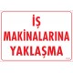 İş Makinalarına Yaklaşma