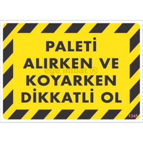 Paleti Alırken ve Koyarken Dikkatli Ol